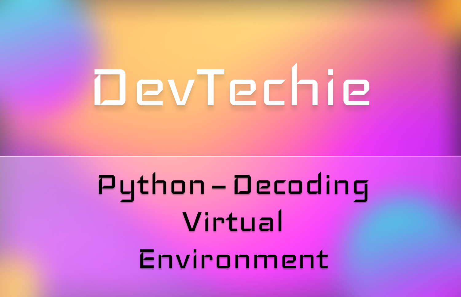 Python - Decoding Virtual Environment